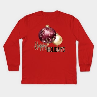 Two Christmas Ornaments in Gold and Burgundy with Happy Holidays Script Kids Long Sleeve T-Shirt